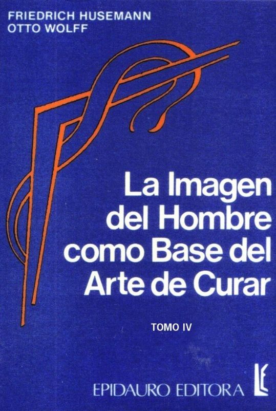 La imagen del hombre como base del arte de curar Tomo 4