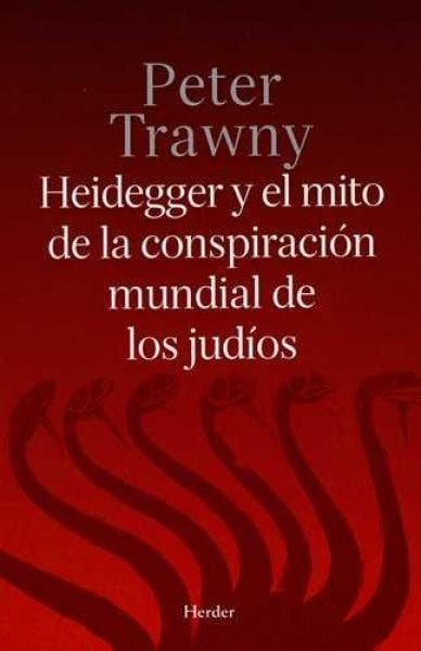 Heidegger y el mito de la conspiracion mundial de los judios