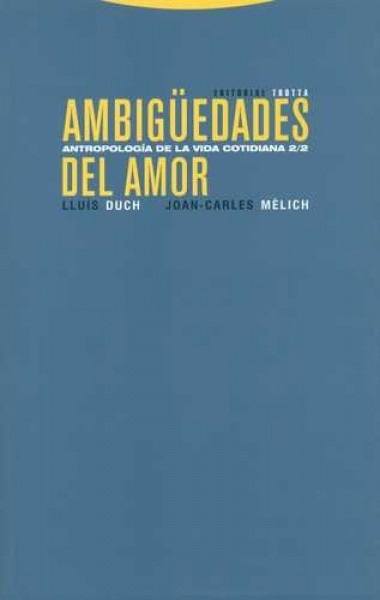 Ambigüedades del amor. Antropologia de la vida