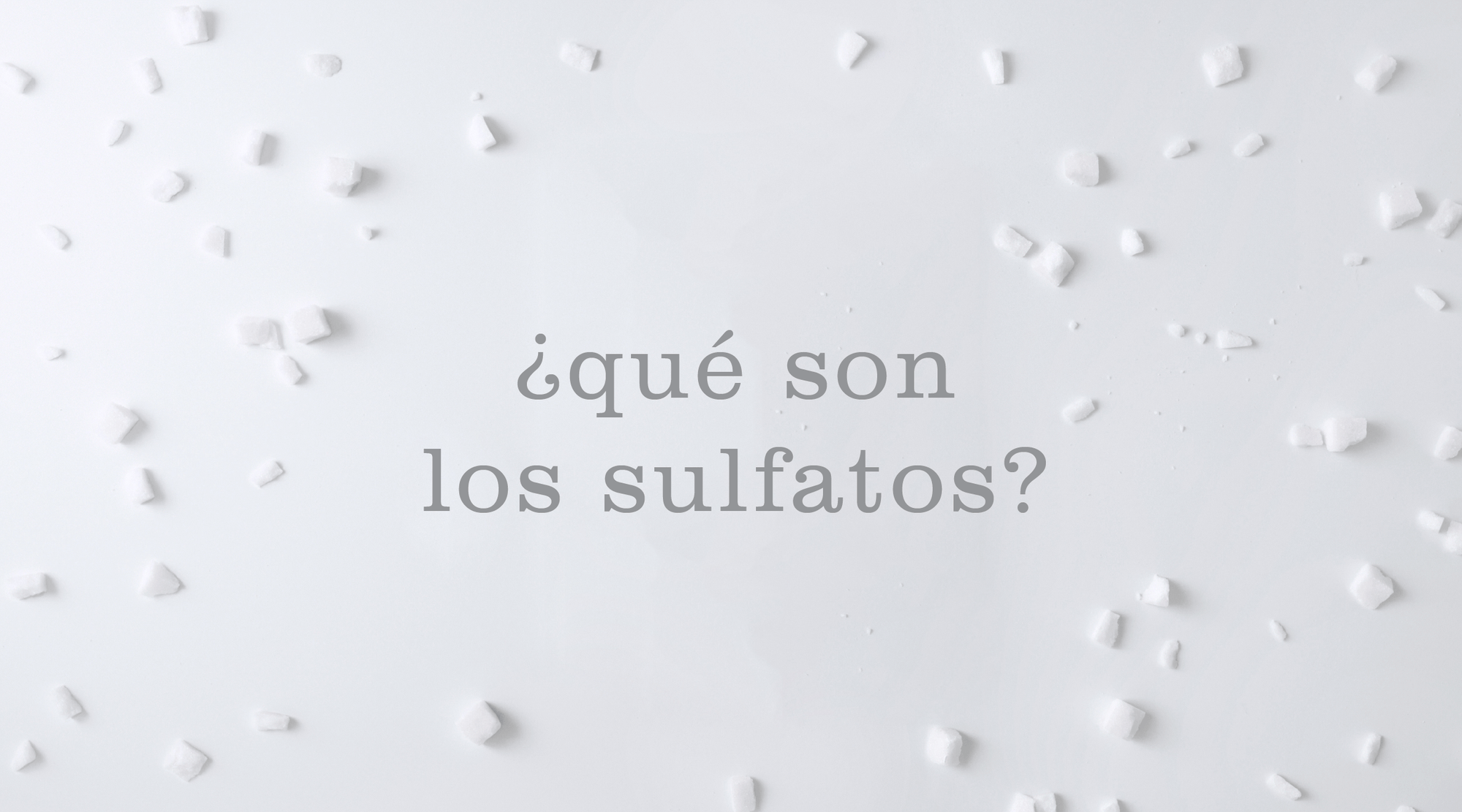 QUÉ SON LOS SULFATOS Y POR QUÉ EN MOMLAB NO LOS UTILIZAMOS